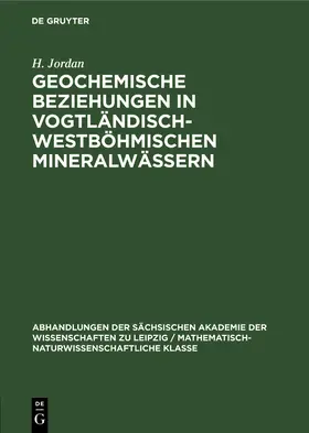 Egerter / Jordan / Plötner |  Geochemische Beziehungen in vogtländisch-westböhmischen Mineralwässern | Buch |  Sack Fachmedien