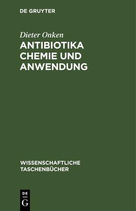 Onken |  Antibiotika Chemie und Anwendung | Buch |  Sack Fachmedien