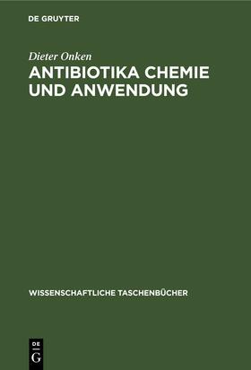 Onken |  Antibiotika Chemie und Anwendung | Buch |  Sack Fachmedien
