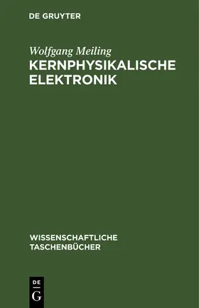 Meiling |  Kernphysikalische Elektronik | Buch |  Sack Fachmedien