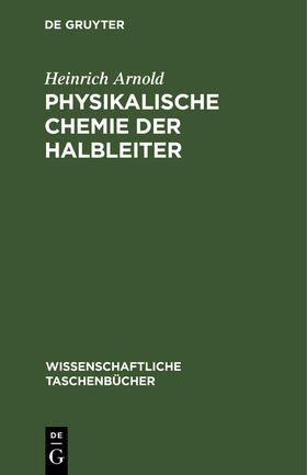 Arnold |  Physikalische Chemie der Halbleiter | Buch |  Sack Fachmedien