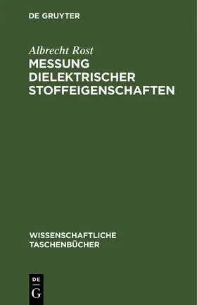 Rost |  Messung dielektrischer Stoffeigenschaften | eBook | Sack Fachmedien