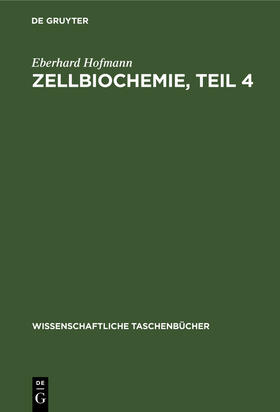 Hofmann |  Zellbiochemie, Teil 4 | Buch |  Sack Fachmedien