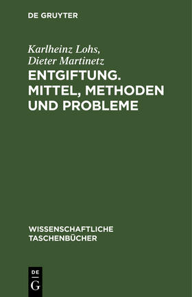 Martinetz / Lohs |  Entgiftung. Mittel, Methoden und Probleme | Buch |  Sack Fachmedien