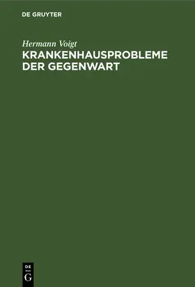 Voigt |  Krankenhausprobleme der Gegenwart | Buch |  Sack Fachmedien