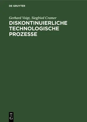 Cramer / Voigt |  Diskontinuierliche technologische Prozesse | Buch |  Sack Fachmedien