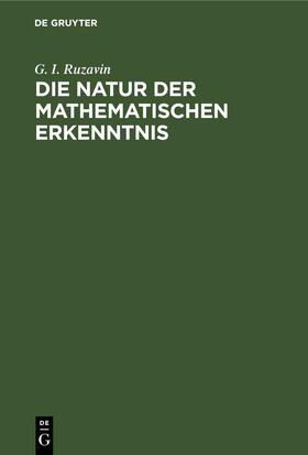 Ruzavin |  Die Natur der mathematischen Erkenntnis | Buch |  Sack Fachmedien