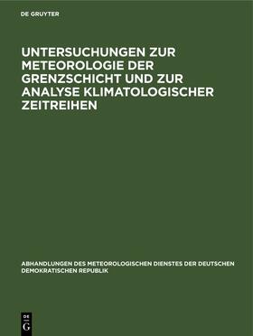 Degruyter |  Untersuchungen zur Meteorologie der Grenzschicht und zur Analyse klimatologischer Zeitreihen | Buch |  Sack Fachmedien
