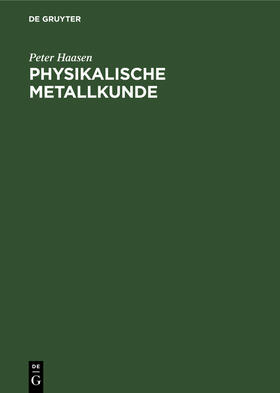 Haasen |  Physikalische Metallkunde | Buch |  Sack Fachmedien