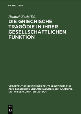 Kuch |  Die Griechische Tragödie in ihrer gesellschaftlichen Funktion | Buch |  Sack Fachmedien