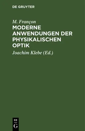 Françon / Klebe |  Moderne Anwendungen der physikalischen Optik | Buch |  Sack Fachmedien