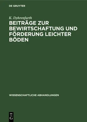 Dyhrenfurth |  Beiträge zur Bewirtschaftung und Förderung leichter Böden | Buch |  Sack Fachmedien