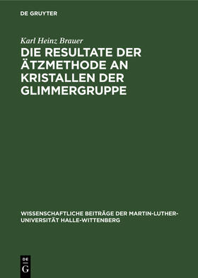 Brauer |  Die Resultate der Ätzmethode an Kristallen der Glimmergruppe | Buch |  Sack Fachmedien