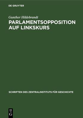 Hildebrandt |  Parlamentsopposition auf Linkskurs | Buch |  Sack Fachmedien