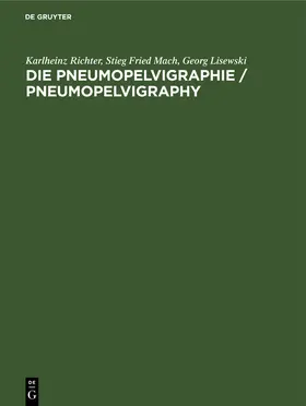 Richter / Lisewski / Mach |  Die Pneumopelvigraphie / Pneumopelvigraphy | Buch |  Sack Fachmedien