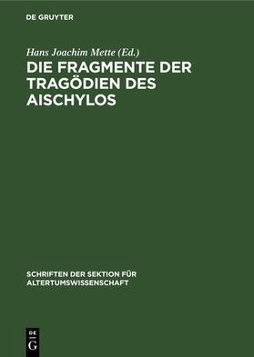 Mette |  Die Fragmente der Tragödien des Aischylos | Buch |  Sack Fachmedien