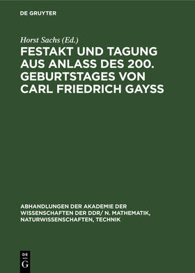 Sachs / Kneis / Eckart |  Festakt und Tagung aus Anlaß des 200. Geburtstages von Carl Friedrich Gayß | Buch |  Sack Fachmedien