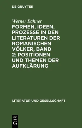 Bahner |  Formen, Ideen, Prozesse in den Literaturen der romanischen Völker, Band 2: Positionen und Themen der Aufklärung | Buch |  Sack Fachmedien