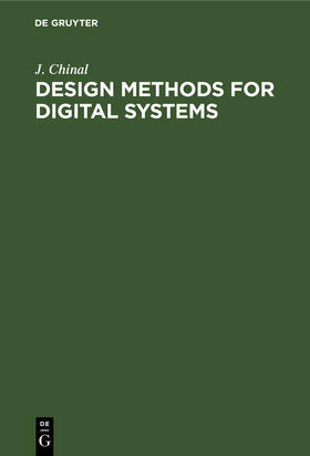 Chinal |  Design Methods for Digital Systems | Buch |  Sack Fachmedien