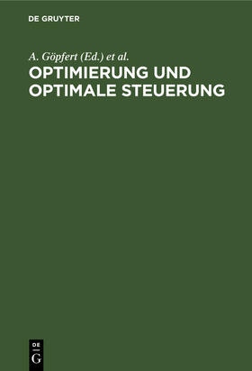 Göpfert / Bittner / Tichatschke |  Optimierung und optimale Steuerung | Buch |  Sack Fachmedien