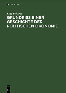 Behrens |  Grundriss einer Geschichte der politischen Okonomie | Buch |  Sack Fachmedien