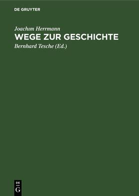 Herrmann / Tesche |  Wege zur Geschichte | Buch |  Sack Fachmedien