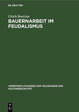 Bentzien |  Bauernarbeit im Feudalismus | Buch |  Sack Fachmedien