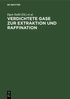 Stahl / Gerard / Quirin |  Verdichtete Gase zur Extraktion und Raffination | Buch |  Sack Fachmedien