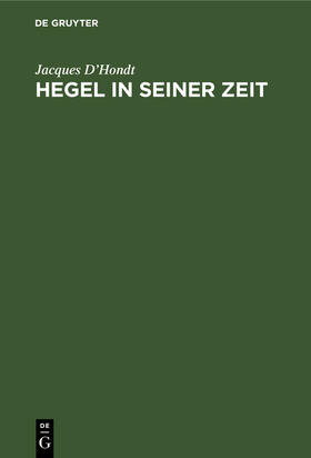 D’Hondt |  Hegel in seiner Zeit | Buch |  Sack Fachmedien