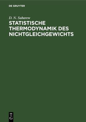 Subarew |  Statistische Thermodynamik des Nichtgleichgewichts | Buch |  Sack Fachmedien
