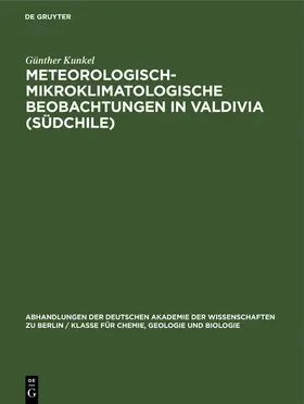 Kunkel |  Meteorologisch-Mikroklimatologische Beobachtungen in Valdivia (Südchile) | Buch |  Sack Fachmedien