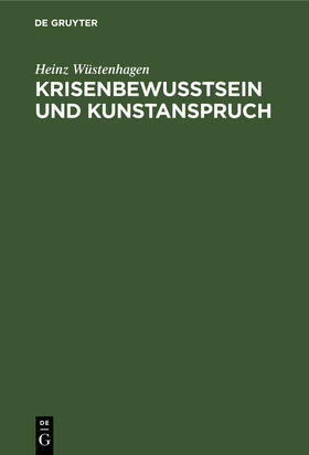 Wüstenhagen |  Krisenbewußtsein und Kunstanspruch | Buch |  Sack Fachmedien