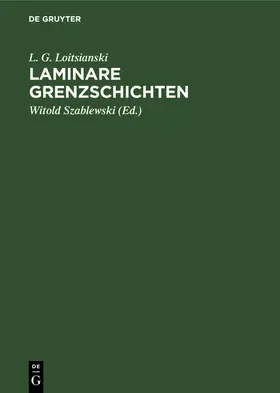 Loitsianski / Szablewski |  Laminare Grenzschichten | Buch |  Sack Fachmedien