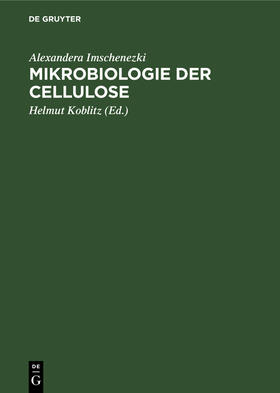 Imschenezki / Koblitz |  Mikrobiologie der Cellulose | Buch |  Sack Fachmedien