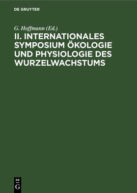 Hoffmann |  II. Internationales Symposium Ökologie und Physiologie des Wurzelwachstums | Buch |  Sack Fachmedien