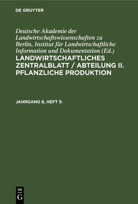 Degruyter |  Landwirtschaftliches Zentralblatt / Abteilung II. Pflanzliche Produktion. Jahrgang 8, Heft 5 | Buch |  Sack Fachmedien