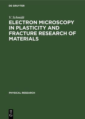 Messerschmidt / Schmidt / Appel |  Electron Microscopy in Plasticity and Fracture Research of Materials | Buch |  Sack Fachmedien