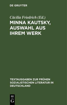 Friedrich |  Minna Kautsky, Auswahl aus ihrem Werk | Buch |  Sack Fachmedien