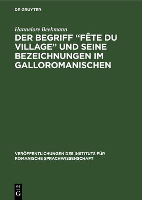 Beekmann |  Der Begriff ¿Fête du village¿ und seine Bezeichnungen im Galloromanischen | Buch |  Sack Fachmedien