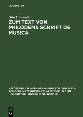 Luschnat |  Zum Text von Philodems Schrift De Musica | Buch |  Sack Fachmedien