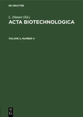 Dimter |  Acta Biotechnologica. Volume 5, Number 4 | Buch |  Sack Fachmedien