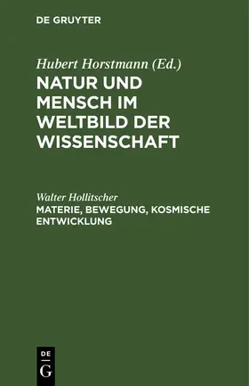 Hollitscher / Horstmann |  Materie, Bewegung, kosmische Entwicklung | Buch |  Sack Fachmedien