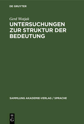 Wotjak |  Untersuchungen zur Struktur der Bedeutung | Buch |  Sack Fachmedien
