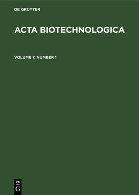 Degruyter |  Acta Biotechnologica. Volume 7, Number 1 | Buch |  Sack Fachmedien