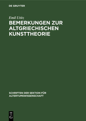 Utitz |  Bemerkungen zur Altgriechischen Kunsttheorie | Buch |  Sack Fachmedien