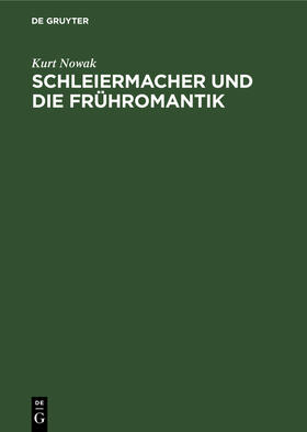Nowak |  Schleiermacher und die Frühromantik | Buch |  Sack Fachmedien
