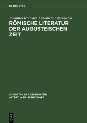 Kumaniecki / Irmscher |  Römische Literatur der Augusteischen Zeit | Buch |  Sack Fachmedien