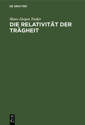 Treder |  Die Relativität der Trägheit | Buch |  Sack Fachmedien