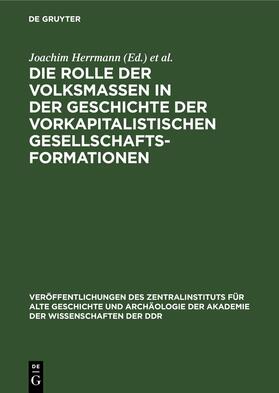 Sellnow / Herrmann |  Die Rolle der Volksmassen in der Geschichte der Vorkapitalistischen Gesellschaftsformationen | Buch |  Sack Fachmedien
