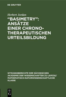 Jordan |  ¿Basimetry¿: Ansätze einer chronotherapeutischen Urteilsbildung | Buch |  Sack Fachmedien